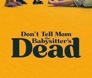 Don’t Tell Mom the Babysitter’s Dead
