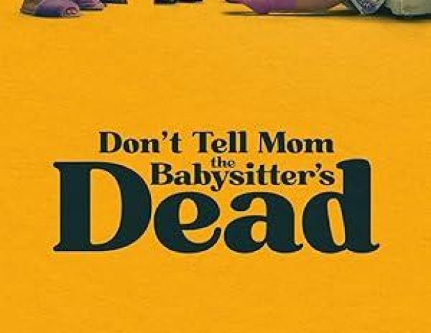 Don’t Tell Mom the Babysitter’s Dead