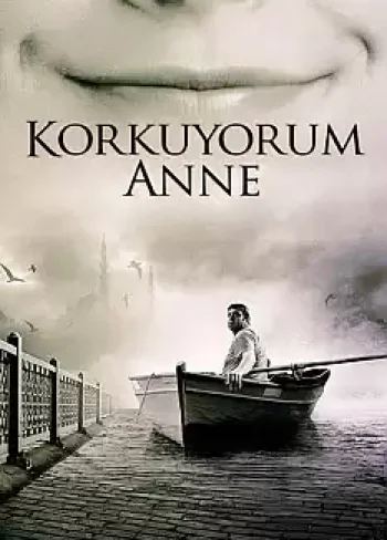 Korkuyorum Anne